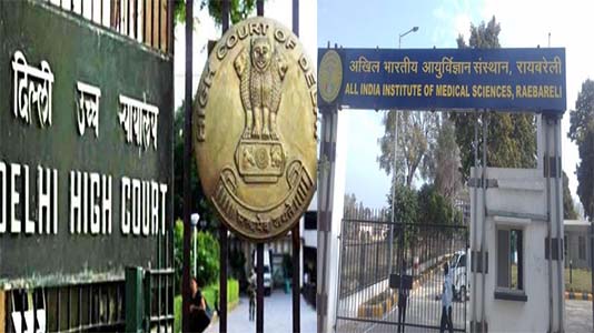 Delhi High Court seeks reply on ignoring of reservation rules in AIIMS Rae Bareli